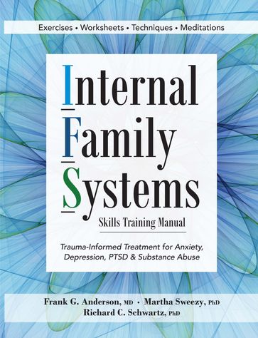 Internal Family Systems Skills Training Manual - Frank Anderson - Martha Sweezy - Richard Schwartz