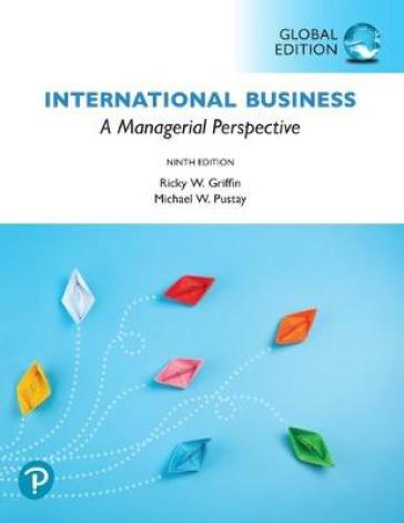 International Business: A Managerial Perspective, Global Edition - Ricky Griffin - Michael Pustay