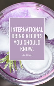 International Drink Recipes you should know.