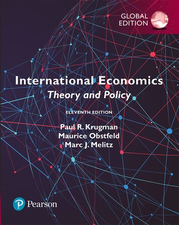 International Economics: Theory and Policy, Global Edition - Paul Krugman - Maurice Obstfeld - Marc Melitz