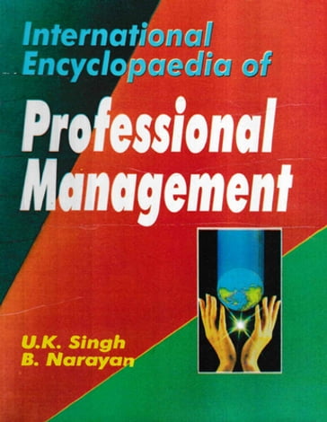 International Encyclopaedia of Professional Management (Public Relations Management) - U.K. Singh - B. Narayan