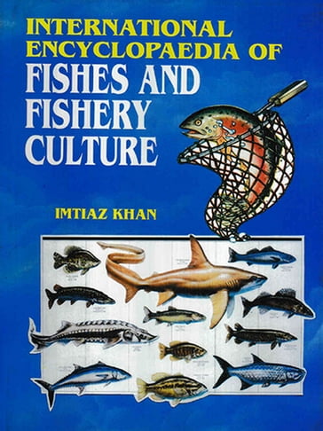 International Encyclopaedia Of Fishes And Fishery Culture - Imtiaz Khan