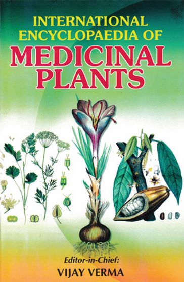 International Encyclopaedia of Medicinal Plants (Medicinal Plants of India) - Vijay Verma - Meenu sharma