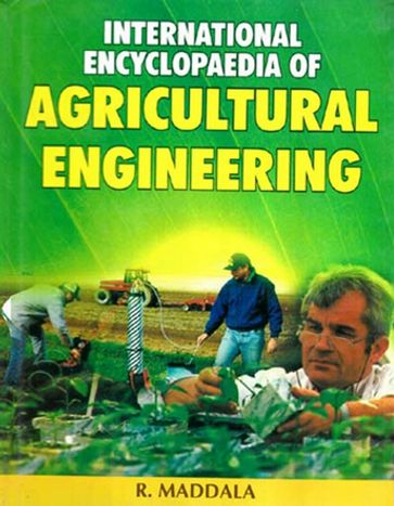 International Encyclopaedia of Agricultural Engineering - R. Maddala