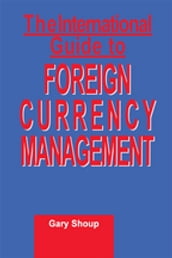 International Guide to Foreign Currency Management