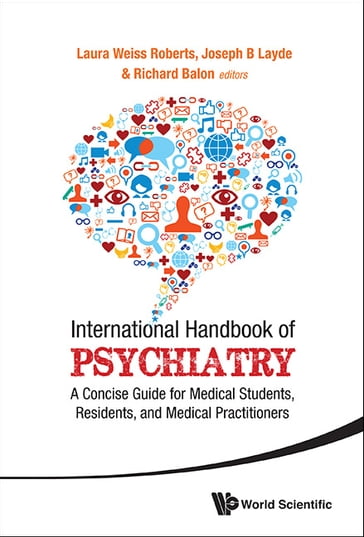 International Handbook Of Psychiatry: A Concise Guide For Medical Students, Residents, And Medical Practitioners - Joseph B Layde - Laura Weiss Roberts - Richard Balon