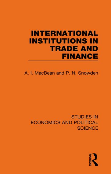 International Institutions in Trade and Finance - A. I. MacBean - P. N. Snowden