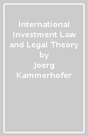 International Investment Law and Legal Theory