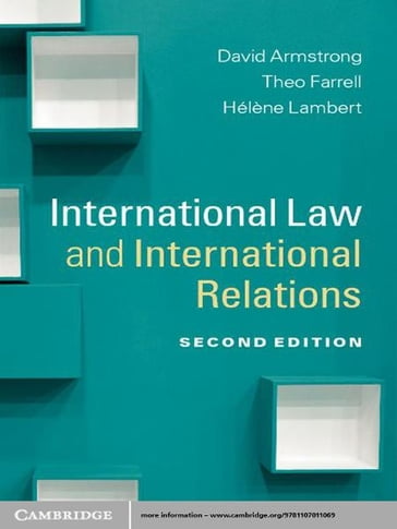 International Law and International Relations - David Armstrong - Hélène Lambert - Theo Farrell