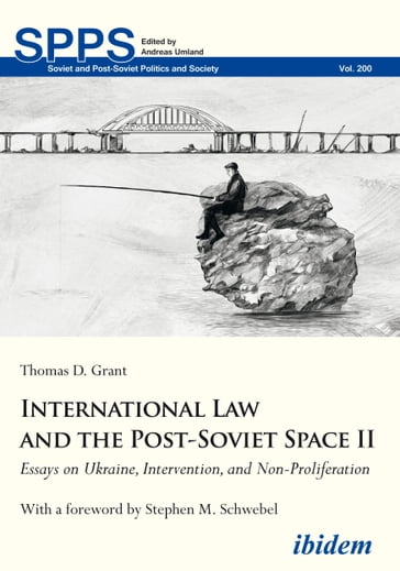 International Law and the Post-Soviet Space II - Andreas Umland - Thomas D. Grant