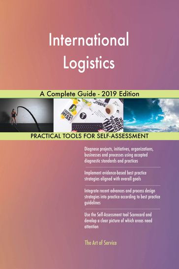 International Logistics A Complete Guide - 2019 Edition - Gerardus Blokdyk