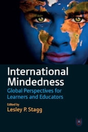 International Mindedness: Global Perspectives for Learners and Educators