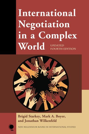 International Negotiation in a Complex World - Brigid Starkey - Jonathan Wilkenfeld - Mark A. Boyer