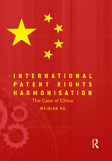 International Patent Rights Harmonisation - Weinian Hu