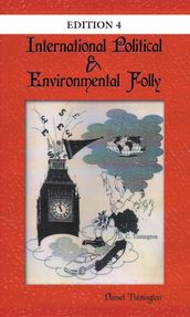 International Political & Environmental Folly: Issue 4