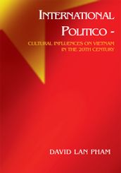 International Politico - Cultural Influences on Vietnam in the 20Th Century