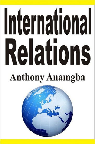International Relations - Anthony Anamgba