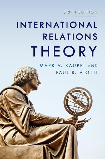 International Relations Theory - Mark V. Kauppi - executive director  Institute on Globalization & Security Paul R. Viotti