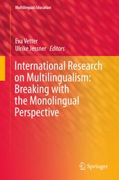 International Research on Multilingualism: Breaking with the Monolingual Perspective