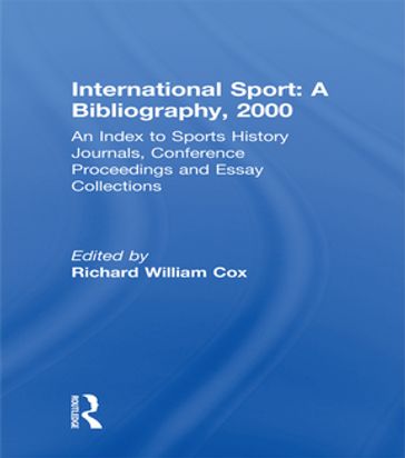 International Sport: A Bibliography, 2000 - Richard William Cox