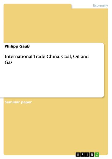 International Trade China: Coal, Oil and Gas - Philipp Gauß
