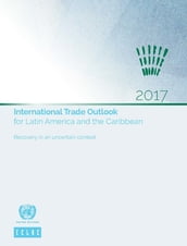 International Trade Outlook for Latin America and the Caribbean 2017