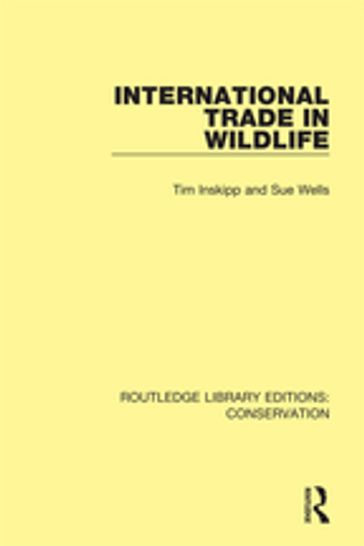 International Trade in Wildlife - Sue Wells - Tim Inskipp