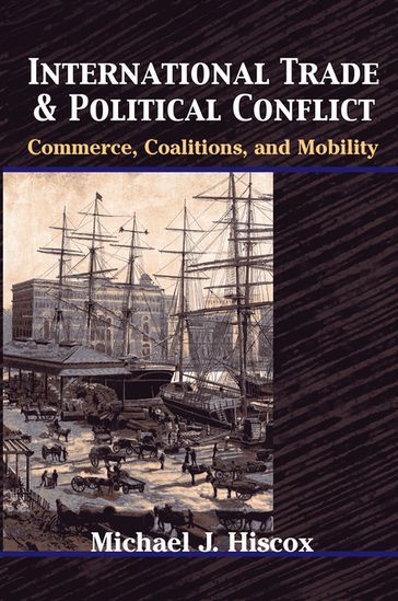 International Trade and Political Conflict - Michael J. Hiscox
