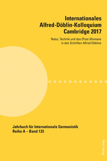 Internationales Alfred-Doeblin-Kolloquium Cambridge 2017 - Hans-Gert Roloff - Steffan Davies - David Midgley