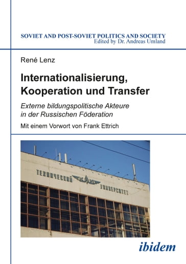 Internationalisierung, Kooperation und Transfer - Andreas Umland - René Lenz