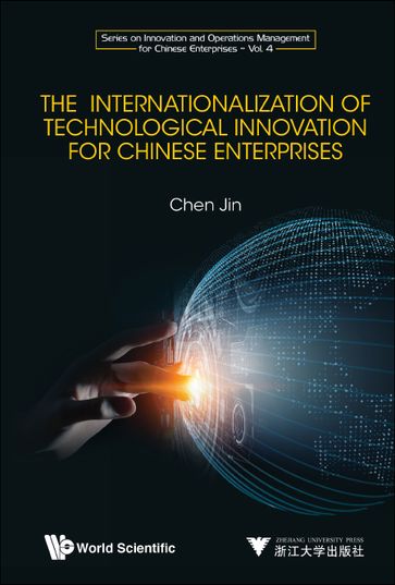 Internationalization Of Technological Innovation For Chinese Enterprises, The - Chen Jin