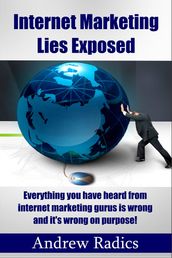 Internet Marketing Lies Exposed