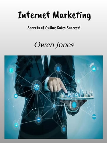 Internet Marketing Secrets - Jones Owen
