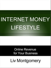 Internet Money Lifestyle: Online Revenue for Your Business