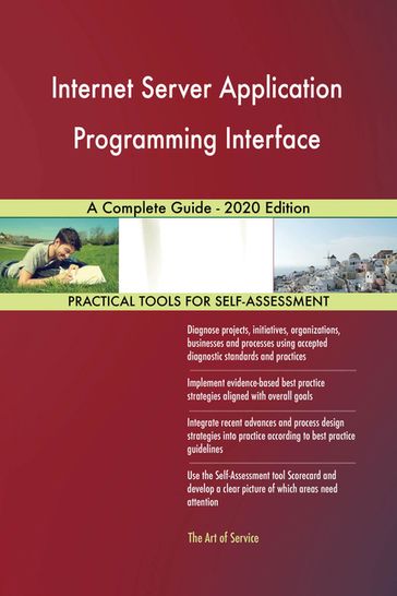 Internet Server Application Programming Interface A Complete Guide - 2020 Edition - Gerardus Blokdyk