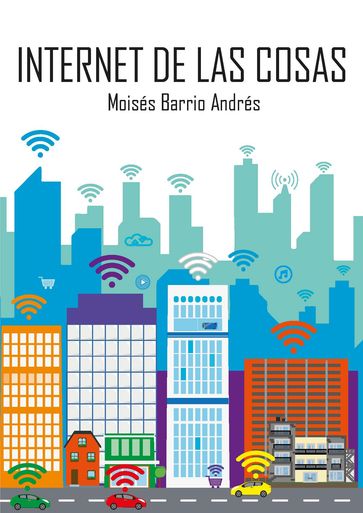 Internet de las Cosas - Moisés Barrio Andrés