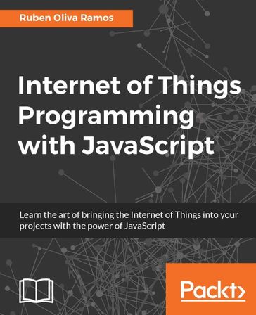 Internet of Things Programming with JavaScript - Ruben Oliva Ramos