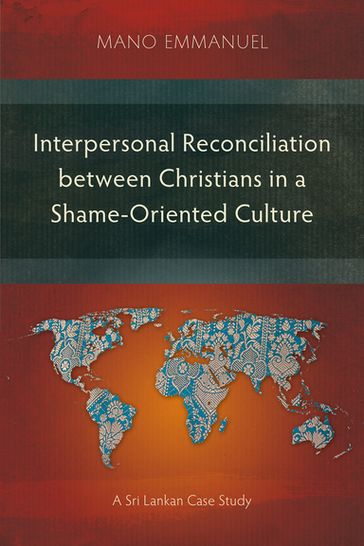 Interpersonal Reconciliation between Christians in a Shame-Oriented Culture - Mano Emmanuel