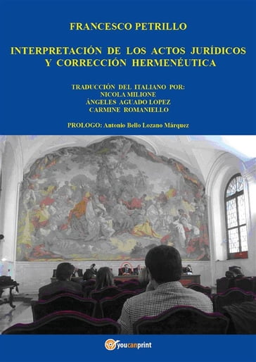 Interpretación de los actos jurídicos y corrección - Angeles Aguado Lopez - Carmine Romaniello - Nicola Milione