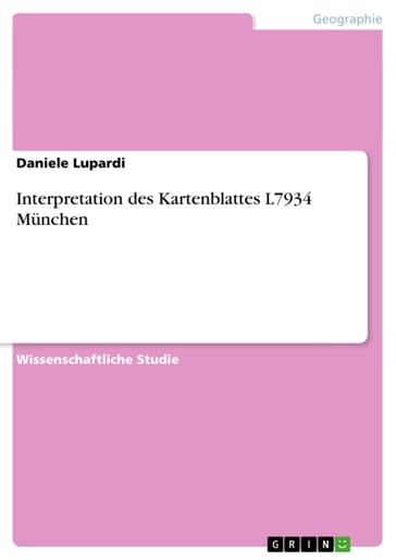 Interpretation des Kartenblattes L7934 München - Daniele Lupardi