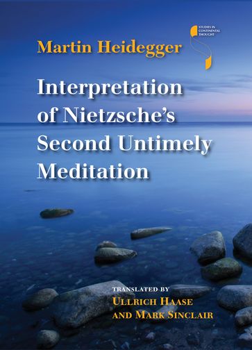 Interpretation of Nietzsche's Second Untimely Meditation - Martin Heidegger