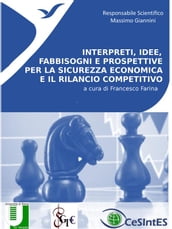 Interpreti, idee, fabbisogni e prospettive per la sicurezza economica e il rilancio competitivo