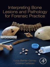 Interpreting Bone Lesions and Pathology for Forensic Practice