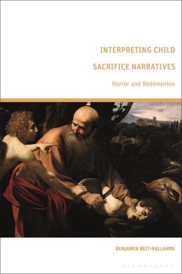 Interpreting Child Sacrifice Narratives - Benjamin Beit-Hallahmi
