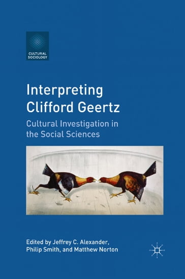 Interpreting Clifford Geertz - Jeffrey C. Alexander - Philip Smith