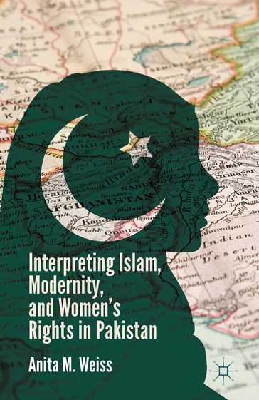 Interpreting Islam, Modernity, and Women's Rights in Pakistan - A. Weiss