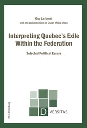 Interpreting Quebec s Exile Within the Federation
