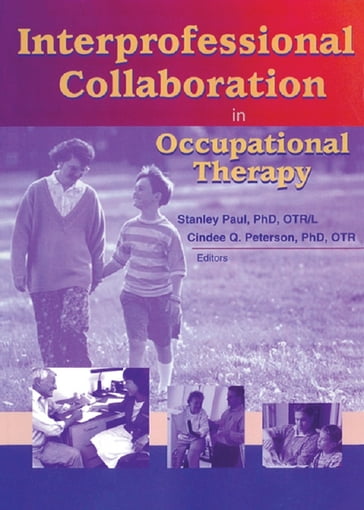 Interprofessional Collaboration in Occupational Therapy - Paul Stanley - Cindee Peterson