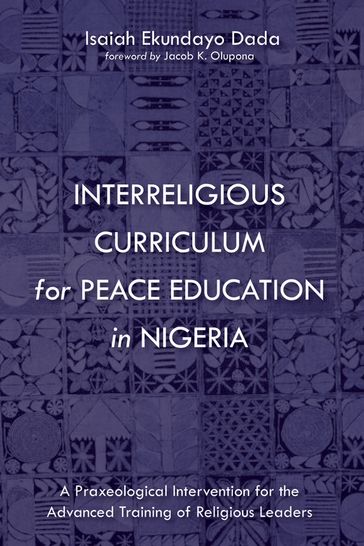 Interreligious Curriculum for Peace Education in Nigeria - Isaiah Ekundayo Dada
