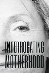 Interrogating Motherhood